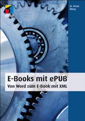 E-Books mit ePUB ─ Von Word zum E-Book mit XML (Buchcover) E-Books mit ePUB