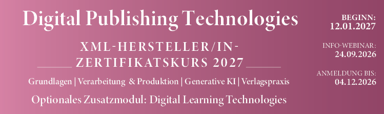 Zertifikatskurs Digital Publishing Technologies 2027
